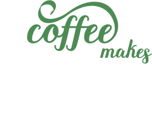 Decorative text saying coffee makes everything better.